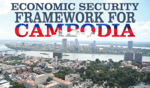 Economic security framework for Cambodia.