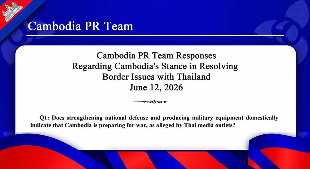 Cambodia PR Team Responses Regarding Cambodia’s Stance in Resolving Border Issues with Thailand June 12, 2026