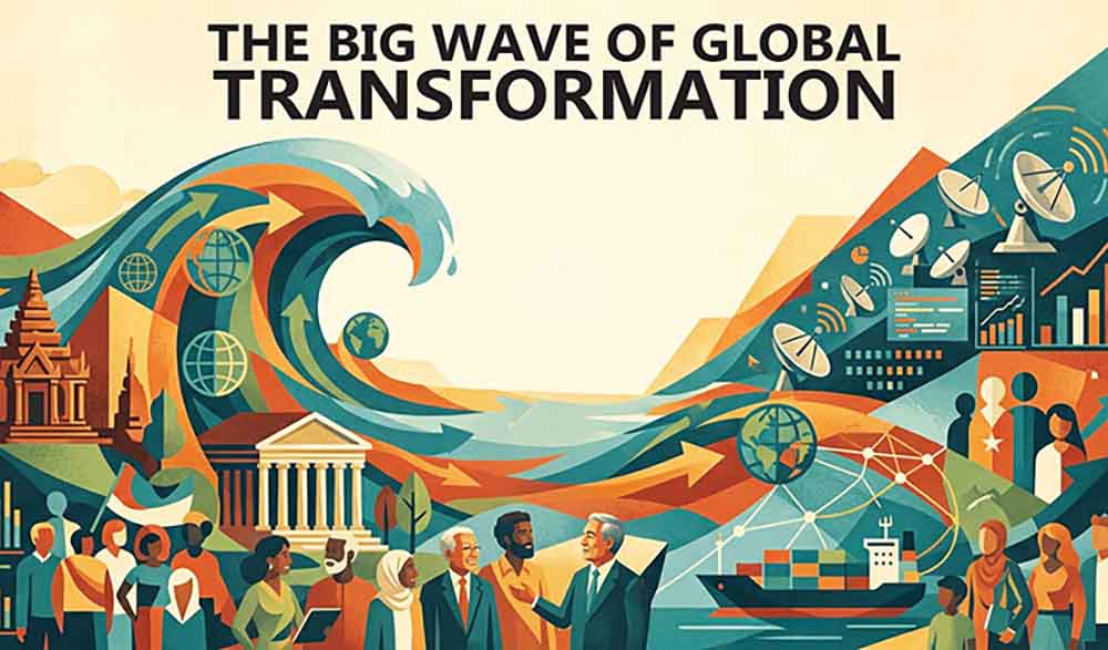 The big wave of global transformation